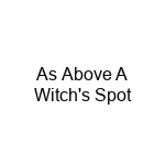As Above A Witch's Spot