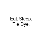 Eat. Sleep. Tie-Dye.