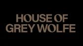 House Of Grey Wolfe