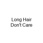 Long Hair Don't Care