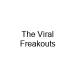 The Viral Freakouts