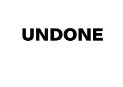 Undone